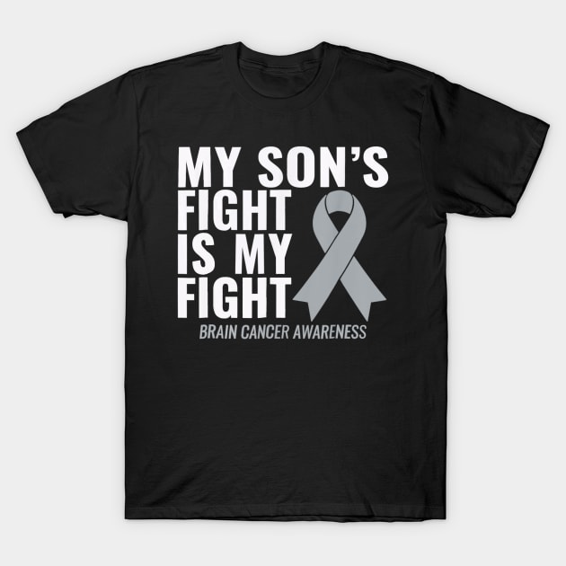 My Son's Fight is My Fight Brain Cancer Awareness T-Shirt by Antoniusvermeu